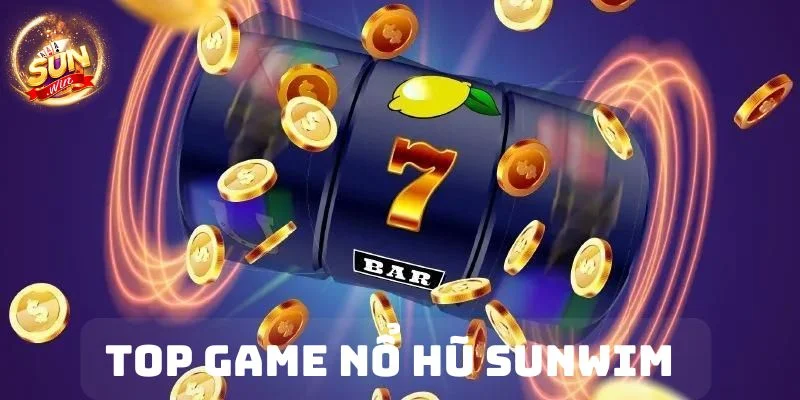 Top game nổ hũ Sunwin